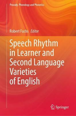 Speech Rhythm in Learner and Second Language Varieties of English(English, Hardcover, unknown)