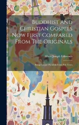 Buddhist And Christian Gospels Now First Compared From The Originals(English, Hardcover, Edmunds Albert Joseph)