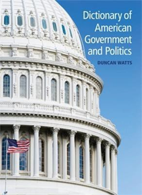 Dictionary of American Government and Politics(English, Hardcover, Watts Duncan)