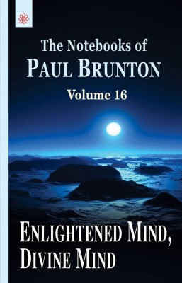 ENLIGHTENED MIND, DIVINE MIND: THE NOTEBOOKS OF PAUL BRUNTON: VOLUME 16(Paperback, Paul Brunton)