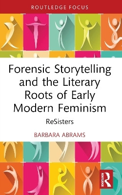 Forensic Storytelling and the Literary Roots of Early Modern Feminism(English, Paperback, Abrams Barbara)