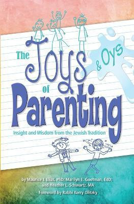 Joys and Oys of Parenting: Insight and Wisdom from the Jewish Tradition(English, Paperback, House Behrman)