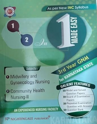 2 - IN - 1 Made Easy ( All - In - One ) - For 3rd Year GNM Students for KARNATAKA State 2024 As per New INC Syllabus Revised Updated Edition(Paperback, An Experienced Nursing Faculty) 2 - IN - 1 Made Easy ( All - In - One ) - For 3rd Year GNM Students for KARNATAKA State 2024 As per New INC Syllabus Revised Updated Edition(Paperback, An Experienced Nursing Faculty)