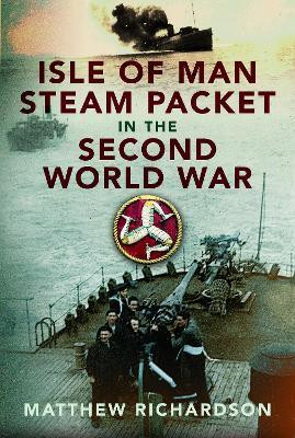 Isle of Man Steam Packet in the Second World War(English, Hardcover, Richardson Matthew)