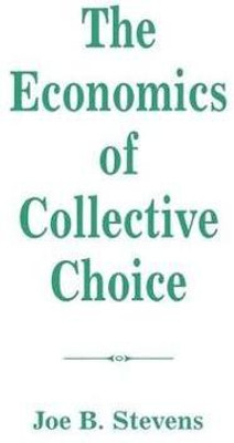 The Economics Of Collective Choice(English, Paperback, Stevens Joe B)