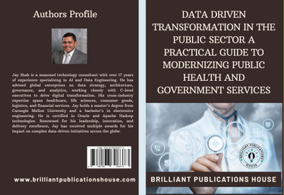 DATA DRIVEN TRANSFORMATION IN THE PUBLIC SECTOR A PRACTICAL GUIDE TO MODERNIZING PUBLIC HEALTH AND GOVERNMENT SERVICES(Paperback, Jayesh Shah)