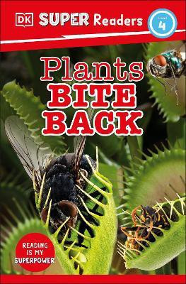 DK Super Readers Level 4 Plants Bite Back(English, Hardcover, DK)