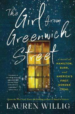 The Girl from Greenwich Street: A Novel of Hamilton, Burr, and America's First Murder Trial(English, Hardcover, Willig Lauren)