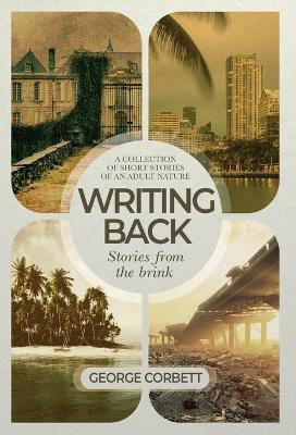 Writing Back - Stories From The Brink(English, Hardcover, Corbett George)