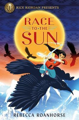 Rick Riordan Presents Race To The Sun(English, Hardcover, Roanhorse Rebecca)