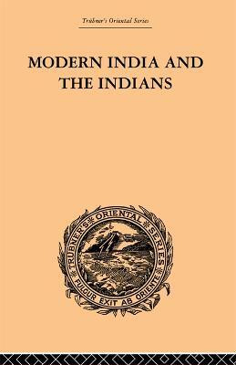 Modern India and the Indians(English, Electronic book text, Monier-Williams Monier)