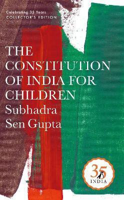 Penguin 35 Collectors Edition: The Constitution of India for Children(English, Hardcover, Sen Gupta, Subhadra)