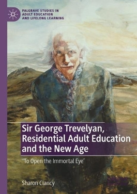Sir George Trevelyan, Residential Adult Education and the New Age(English, Hardcover, Clancy Sharon)