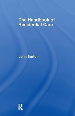 The Handbook of Residential Care(English, Hardcover, Burton John)