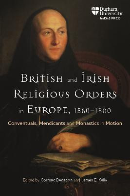 British and Irish Religious Orders in Europe, 1560-1800(English, Hardcover, unknown)