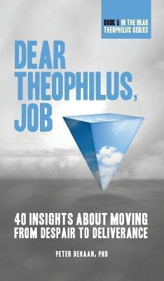 Dear Theophilus, Job(English, Hardcover, DeHaan Peter)