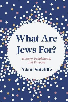 What Are Jews For?(English, Paperback, Sutcliffe Adam)