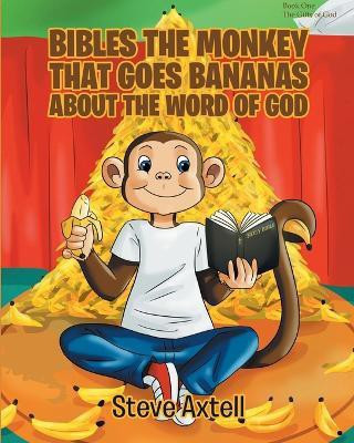 Bibles the Monkey That Goes Bananas about the Word of God(English, Paperback, Axtell Steve)