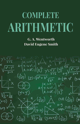 Complete Arithmetic(Paperback, G. A. Wentworth, David Eugene Smith)