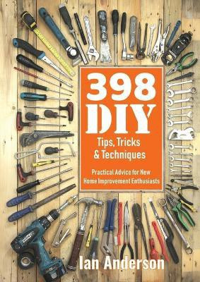 398 DIY Tips, Tricks & Techniques(English, Paperback, Anderson Ian)