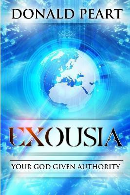 Exousia, Your God Given Authority(English, Paperback, Peart Donald)