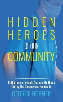 Hidden Heroes of our Community(English, Paperback, Horner George)