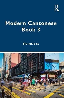 Modern Cantonese Book 3(English, Paperback, Lee Siu-lun)