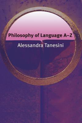 Philosophy of Language A-Z(English, Electronic book text, Tanesini Alessandra)