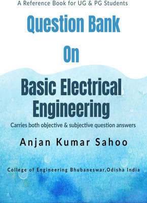 Question Bank On Basic Electrical Engineering  - Carries both subjective and objective questions & answers(English, Paperback, Anjan Kumar Sahoo)