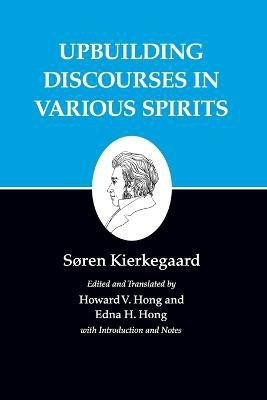 Upbuilding Discourses in Various Spirits(English, Paperback, Kierkegaard Soren)