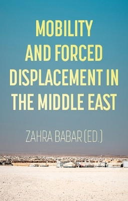 Mobility and Forced Displacement in the Middle East(English, Paperback, unknown)