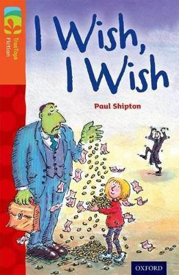 Oxford Reading Tree TreeTops Fiction: Level 13: I Wish, I Wish(English, Paperback, Shipton Paul)