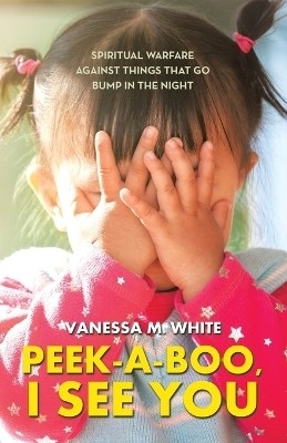 Peek-A-Boo, I See You(English, Paperback, White Vanessa M)