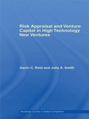 Risk Appraisal and Venture Capital in High Technology New Ventures(English, Hardcover, Reid Gavin C.)