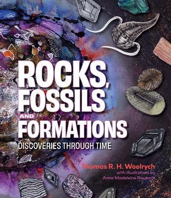 Rocks, Fossils and Formations(English, Paperback, Woolrych Thomas R.H.)