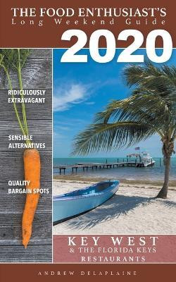 2020 - Key West & the Florida Keys - Restaurants(English, Paperback, Delaplaine Andrew)