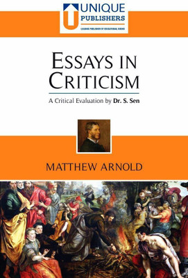 Essays in Criticism - Mathew Arnold (A Critical Evaluation by Dr. S. Sen)(Paperback, Dr. S Sen, Dr. G S Mansukhani, Mathew Arnold)