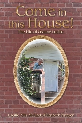 Come in this House!(English, Paperback, McDade Lucille Ellis)