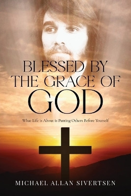 Blessed by the Grace of God(English, Paperback, Sivertsen Michael Allan)