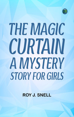 The Magic Curtain A Mystery Story for Girls(Paperback, Roy J. Snell)
