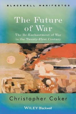 The Future of War(English, Paperback, Coker Christopher)