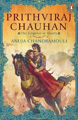 Prithviraj Chauhan :(English, Paperback, Chandramouli Anuja)