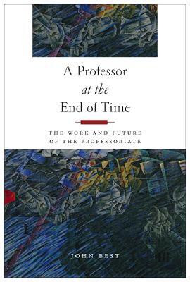A Professor at the End of Time(English, Hardcover, Best John)