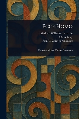 Ecce Homo(English, Paperback, Nietzsche Friedrich Wilhelm)