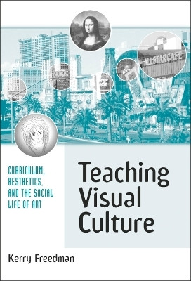 Teaching Visual Culture(English, Hardcover, Freedman Kerry)