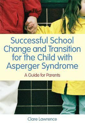 Successful School Change and Transition for the Child with Asperger Syndrome(English, Paperback, Lawrence Clare)