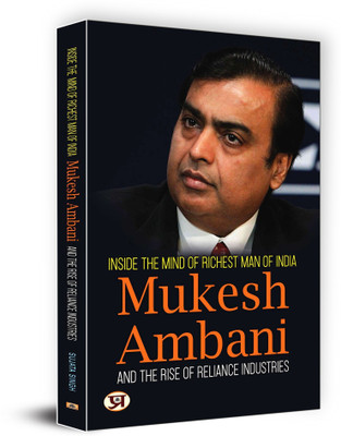 Inside The Mind Of Richest Man Of India Mukesh Ambani And The Rise Of Reliance Industries(Paperback, Sujata Singh)