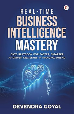 Real-Time Business Intelligence Mastery(English, Paperback, Goyal Devendra)