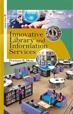 Innovative Library and Information Services(Hardcover, P.B. Mene)