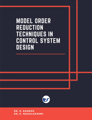 MODEL ORDER REDUCTION TECHNIQUES IN CONTROL SYSTEM DESIGN(Paperback, Dr. K. Ramesh, Dr. K. Mahalakshmi)